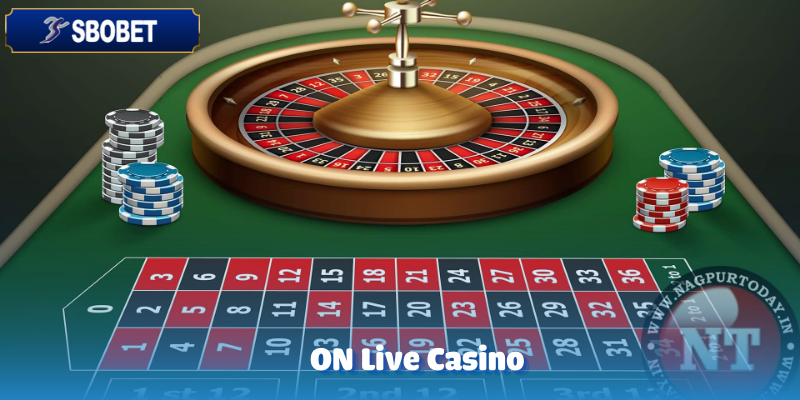 ON Live Casino – Sòng Bạc Trực Tuyến Sbobet