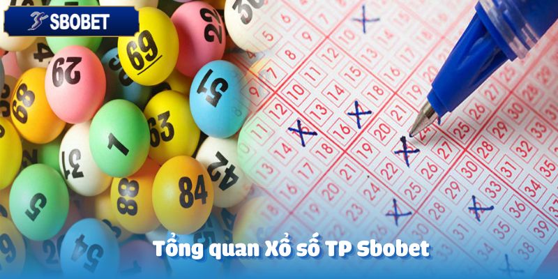 Khái quát về Xổ số TP tại Sbobet