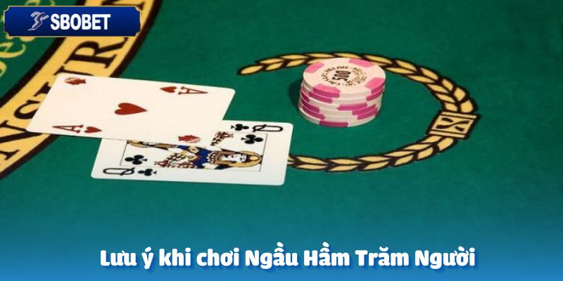 Những điều cần biết khi tham gia Ngầu Hầm trăm người