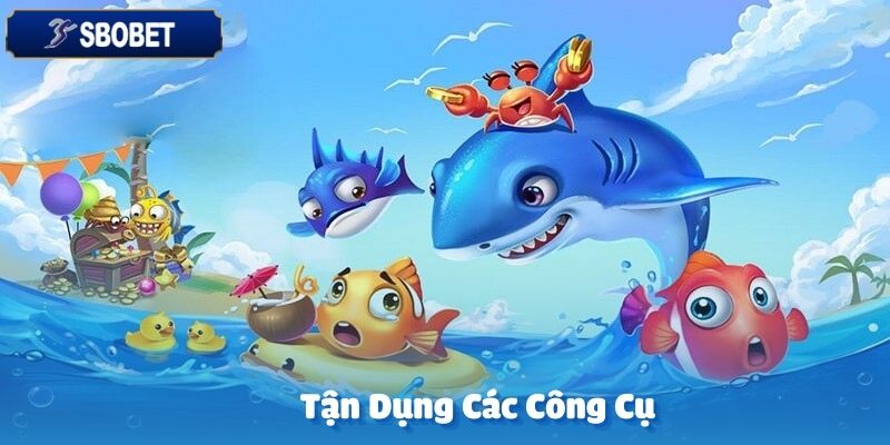 Trò chơi Tam Tiên Cắt Cá tại SBOBET cung cấp nhiều công cụ