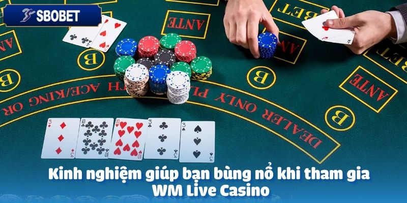 Tham gia WM Live Casino tại SBOBET là cơ hội để bạn bứt phá khả năng