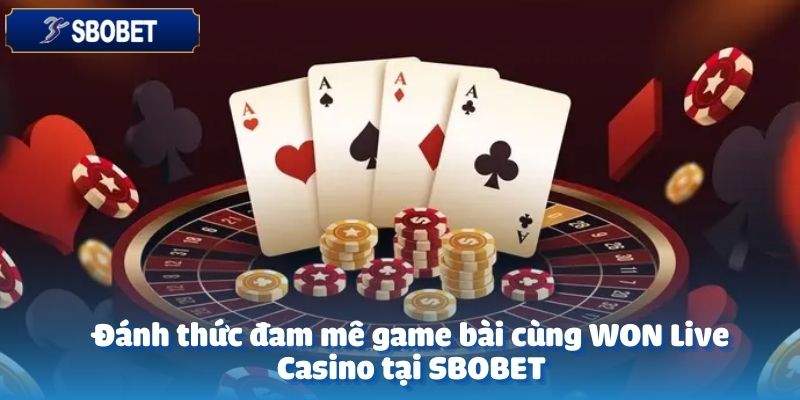 WON Live Casino tại SBOBET là điểm đến hoàn hảo