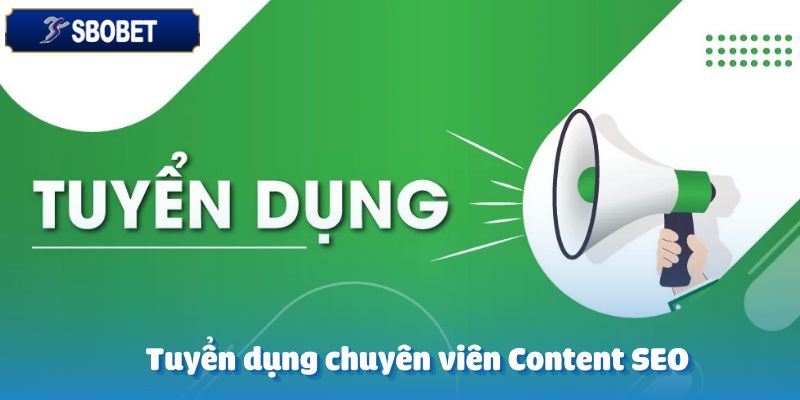 Tuyển dụng chuyên viên Content SEO