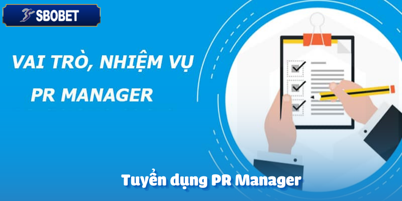Tuyển dụng PR Manager